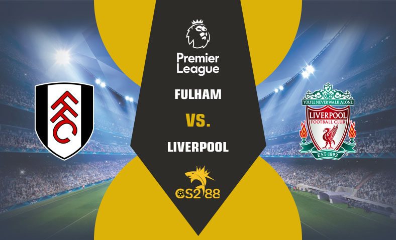 ព្យាករណ៍គូ​ Fulham vs Liverpool ថ្ងៃទី២១មេសា​